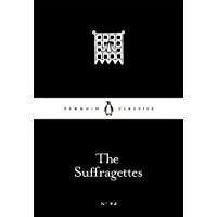 The Suffragettes (Penguin Little Black Classics)